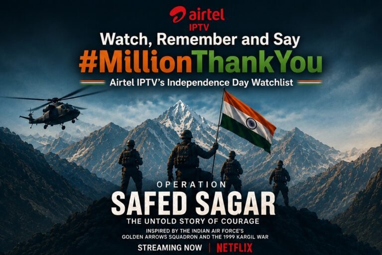 देखें, याद रखें और कहें #MillionThankYou: एयरटेल आईपीटीवी की ख़ास इंडिपेंडेंस डे वॉचलिस्ट